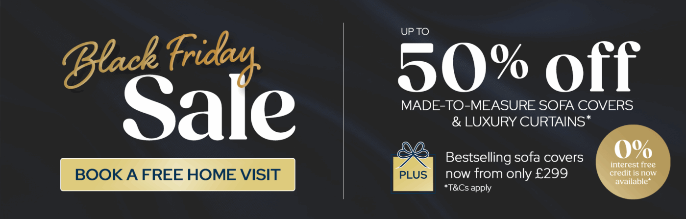 Black Friday Sale | Up to 50% off made-to-measure sofa covers and curtains*