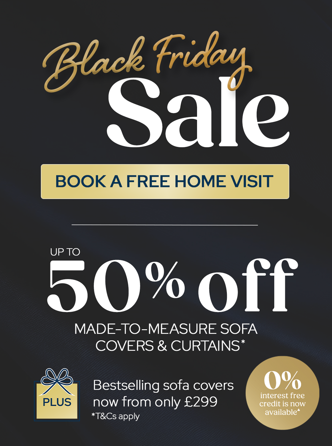 Black Friday Sale | Up to 50% off made-to-measure sofa covers and curtains*
